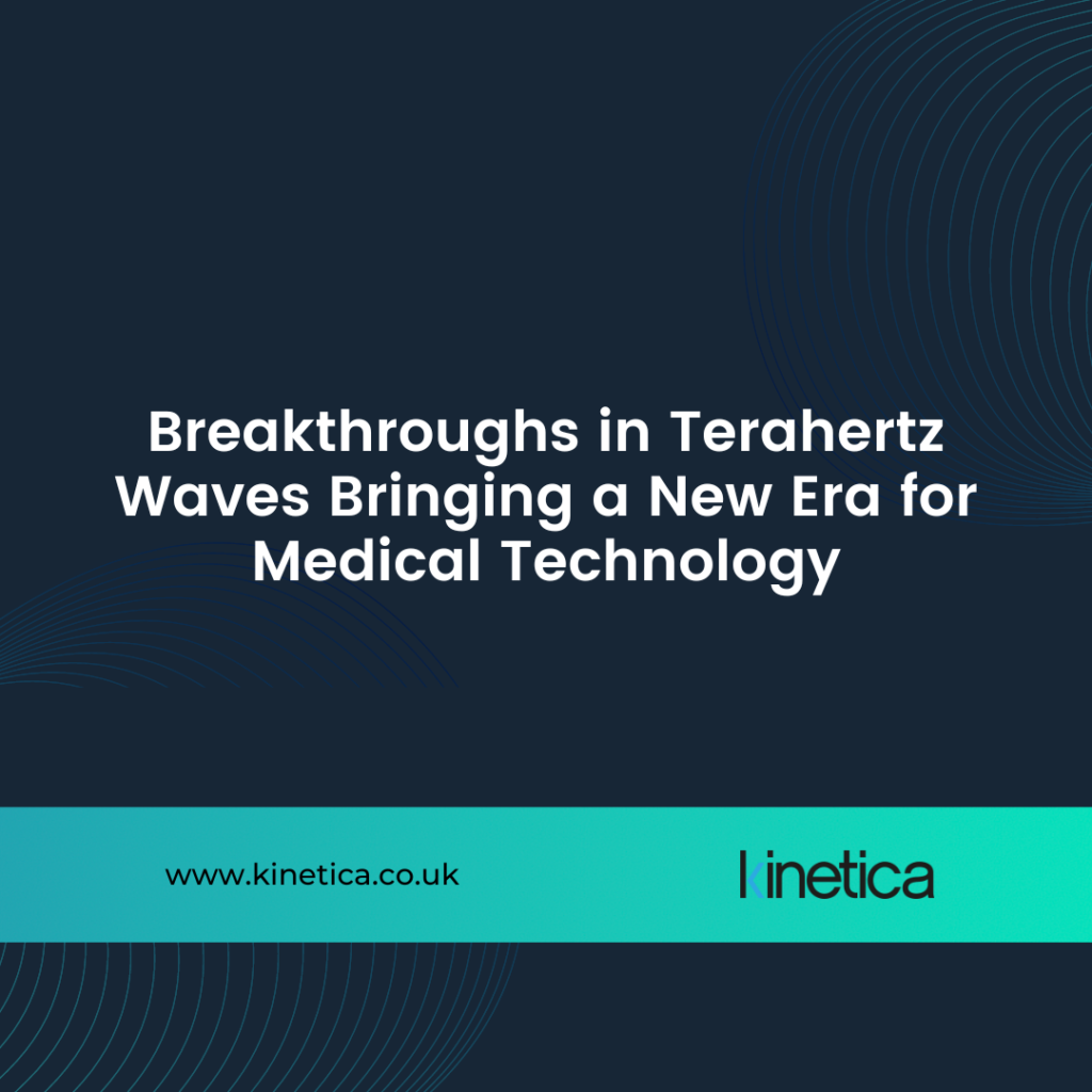 Breakthroughs in Terahertz Waves Bringing a New Era for Medical Technology