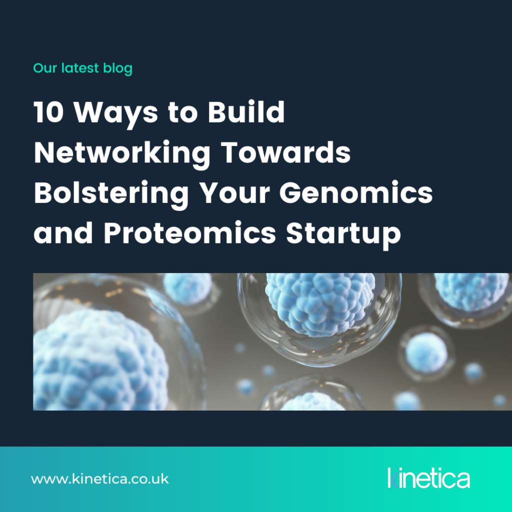 10 Ways to Build Networking Towards Bolstering Your Genomics and Proteomics Startup